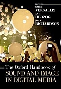 The Oxford Handbook of Sound and Image in Digital Media (Hardcover)