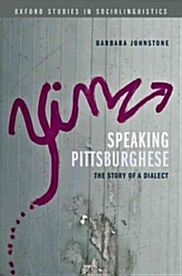 Speaking Pittsburghese: The Story of a Dialect (Paperback)