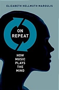On Repeat: How Music Plays the Mind (Hardcover)