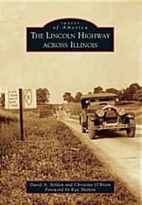 The Lincoln Highway Across Illinois (Paperback)