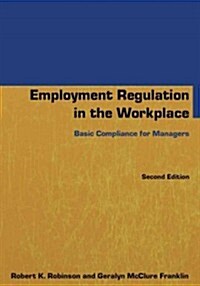Employment Regulation in the Workplace : Basic Compliance for Managers (Paperback, 2 ed)