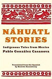 N?uatl Stories: Indigenous Tales from Mexico (Paperback)