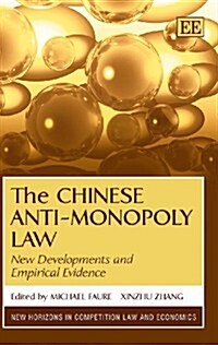 The Chinese Anti-Monopoly Law : New Developments and Empirical Evidence (Hardcover)