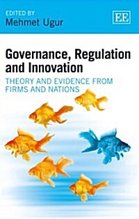 Governance, Regulation and Innovation : Theory and Evidence from Firms and Nations (Hardcover)