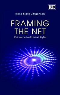 Framing the Net : The Internet and Human Rights (Hardcover)