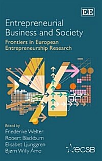 Entrepreneurial Business and Society : Frontiers in European Entrepreneurship Research (Hardcover)