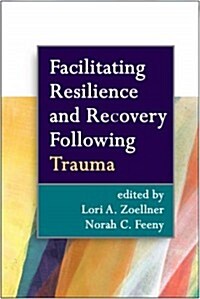 Facilitating Resilience and Recovery Following Trauma (Hardcover)