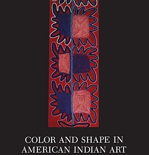 Color and Shape in American Indian Art (Paperback)