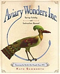 [중고] Aviary Wonders Inc. Spring Catalog and Instruction Manual (Hardcover)