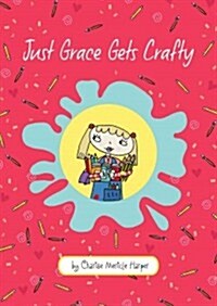 [중고] Just Grace Gets Crafty (Hardcover)