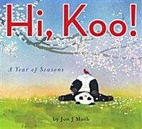 Hi, Koo!: A Year of Seasons (Hardcover)