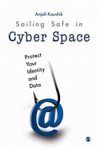 Sailing Safe in Cyberspace: Protect Your Identity and Data (Paperback)