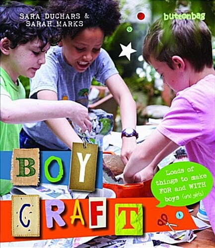 Boycraft : Loads of Things to Make for and with Boys (And Girls) (Paperback)