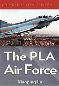 The Chinese Peoples Liberation Army Air Force (Paperback)