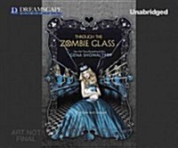 Through the Zombie Glass (MP3 CD)