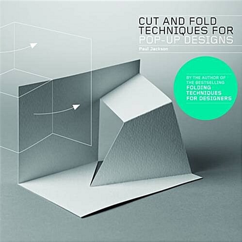 Cut and Fold Techniques for Pop-Up Designs (Paperback)