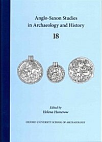 Anglo-Saxon Studies in Archaeology and History 18 (Paperback)