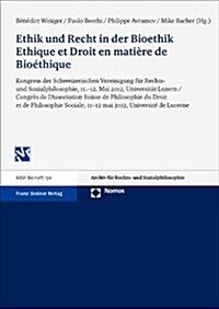 Ethik Und Recht in Der Bioethik / Ethique Et Droit En Matiere de Bioethique: Kongress Der Schweizerischen Vereinigung Fur Rechts- Und Sozialphilosophi (Paperback)