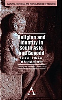 Religion and Identity in South Asia and Beyond : Essays in Honor of Patrick Olivelle (Paperback)