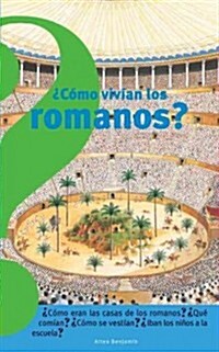 Como Vivian los Romanos = Life in Ancient Rome (Paperback)