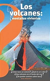 Los Volcanes, Monta?s Vivientes / Volcanoes: Living Mountains = Volcanoes (Paperback)