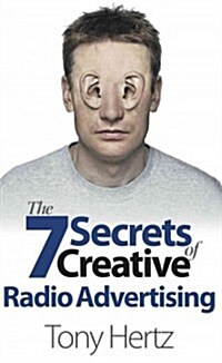 The 7 Secrets of Creative Radio Advertising (Paperback)