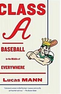Class A: Baseball in the Middle of Everywhere (Paperback)