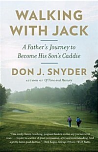 Walking with Jack: A Fathers Journey to Become His Sons Caddie (Paperback)