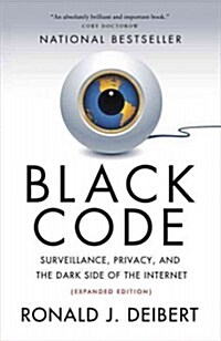 Black Code: Surveillance, Privacy, and the Dark Side of the Internet (Paperback)