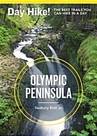 Day Hike! Olympic Peninsula, 3rd Edition: More Than 70 Trails You Can Hike in a Day (Paperback, 3)