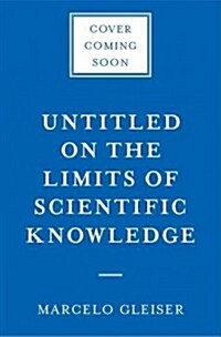 The Island of Knowledge: The Limits of Science and the Search for Meaning (Hardcover)
