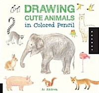Drawing Cute Animals in Colored Pencil (Paperback)