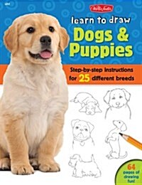Learn to Draw Dogs & Puppies: Step-By-Step Instructions for More Than 25 Different Breeds (Paperback)