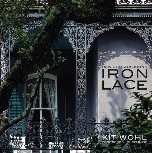 New Orleans Icons: Iron Lace (Hardcover)