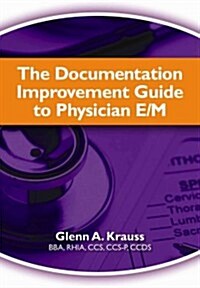 The Documentation Improvement Guide to Physician E/M (Paperback)