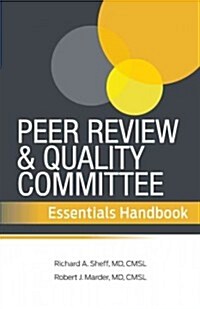 Peer Review and Quality Committee Essentials Handbook (Paperback, Prepack)