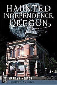 Haunted Independence, Oregon (Paperback)