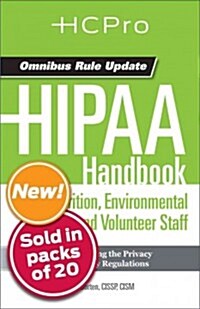 HIPAA Handbook for Nutrition, Environmental Services, and Volunteer Staff, 2013 Update (Paperback)