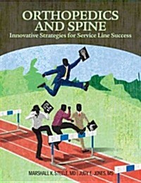 Orthopedics and Spine: Innovative, Strategies for Service Line Success (Paperback, 2)