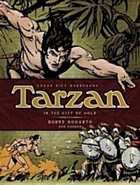 Tarzan - In The City of Gold (Vol. 1) : The Complete Burne Hogarth Sundays and Dailies Library (Hardcover)