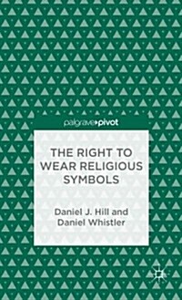 The Right to Wear Religious Symbols (Hardcover)