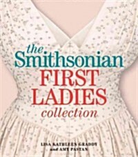 The Smithsonian First Ladies Collection (Paperback)