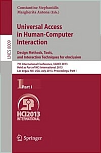 Universal Access in Human-Computer Interaction: Design Methods, Tools, and Interaction Techniques for Einclusion: 7th International Conference, Uahci (Paperback, 2013)