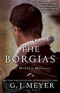 The Borgias: The Hidden History (Paperback)