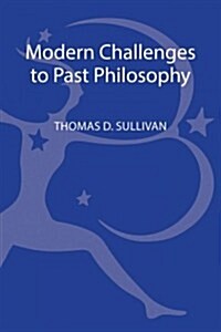 Modern Challenges to Past Philosophy: Arguments and Responses (Hardcover)