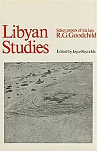 Libyan Studies : Select Papers of the late R G Goodchild (Hardcover)