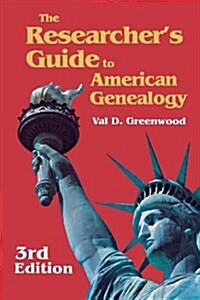 The Researchers Guide to American Genealogy. 3rd Edition. Paperback Version (Paperback, 3)