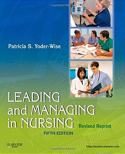 Leading and Managing in Nursing (Paperback, 5th, Revised)