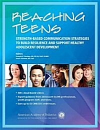 Reaching Teens: Strength-Based Communication Strategies to Build Resilience and Support Healthy Adolescent Development (Paperback)
