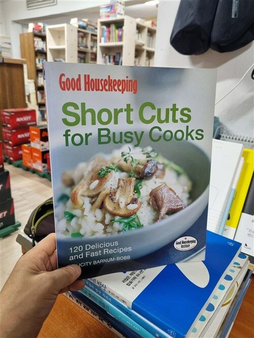 [중고] ˝Good Housekeeping˝ Short Cuts for Busy Cooks : 120 Delicious and Fast Recipes (Paperback)